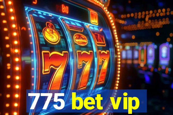 775 bet vip